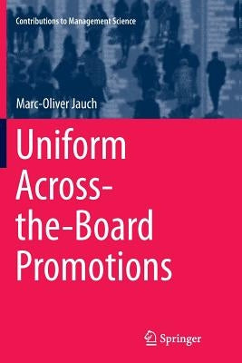 Uniform Across-The-Board Promotions by Jauch, Marc-Oliver