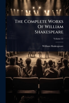 The Complete Works Of William Shakespeare by Shakespeare, William