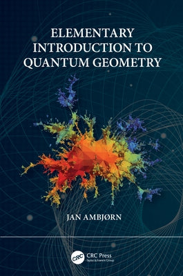 Elementary Introduction to Quantum Geometry by Ambjorn, Jan