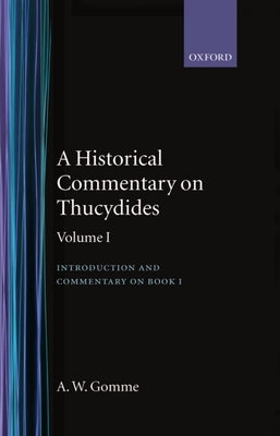 A Historical Commentary on Thucydides by Gomme, A. W.