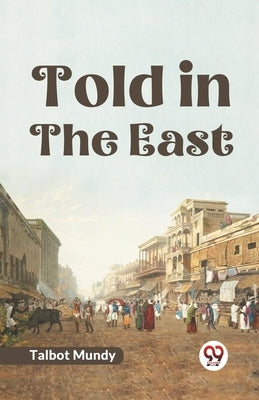 Told In The East by Mundy Talbot