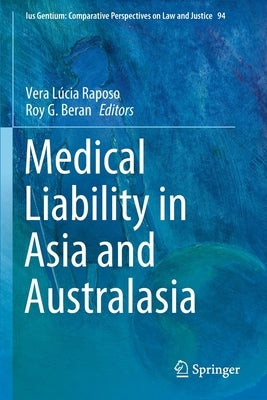 Medical Liability in Asia and Australasia by Raposo, Vera Lúcia