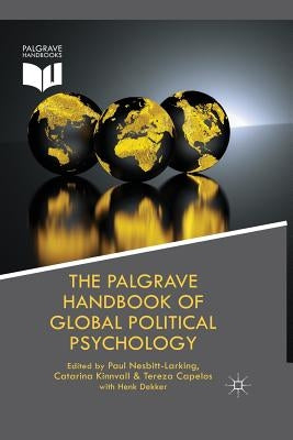 The Palgrave Handbook of Global Political Psychology by Kinnvall, C.
