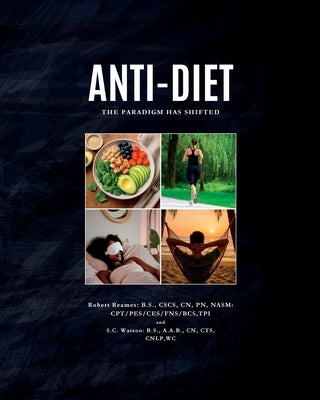 Anti-Diet: The Paradigm Has Shifted by Watson, S. C.