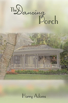 The Dancing Porch by Adams, Harry