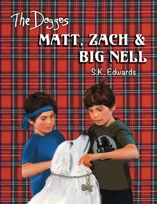 Matt, Zach & Big Nell by Edwards, S. K.