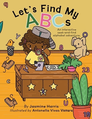 Let's Find My ABCs: An interactive seek-and-find alphabet adventure. by Harris, Jasmine