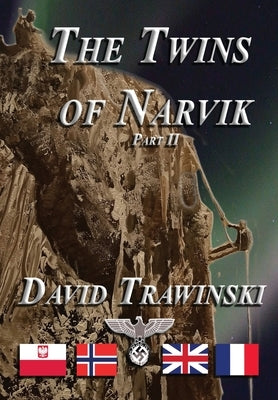 The Twins of Narvik Part II by Trawinski, David