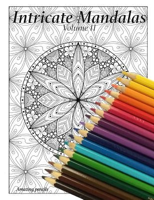 Intricate Mandalas, volume 2 by Amazing Pencil