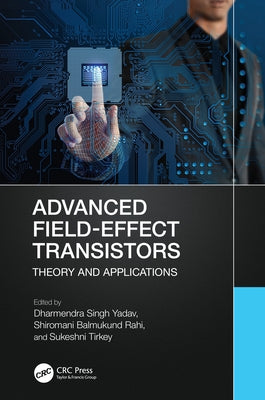 Advanced Field-Effect Transistors: Theory and Applications by Yadav, Dharmendra Singh