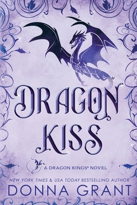 Dragon Kiss: A Dragon Kings Novel by Grant, Donna