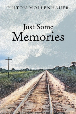 Just Some Memories by Mollenhauer, Hilton