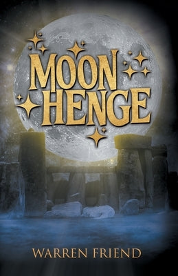 Moon Henge by Friend, Warren