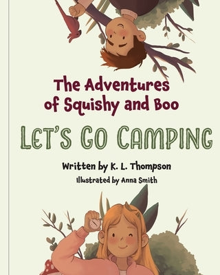 Let's Go Camping: The Adventures of Squishy and Boo by Smith, Anna