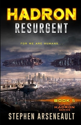 HADRON Resurgent by Arseneault, Stephen