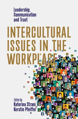 Intercultural Issues in the Workplace: Leadership, Communication and Trust by Strani, Katerina