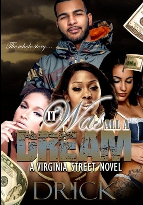It Was All A Dream: A Virginia Street Novel by Drick, Author