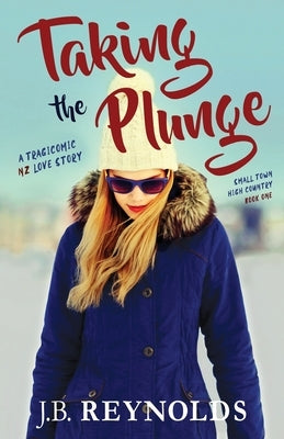 Taking the Plunge: A Tragicomic NZ Love Story by Reynolds, J. B.