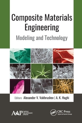 Composite Materials Engineering: Modeling and Technology by Vakhrushev, Alexander V.