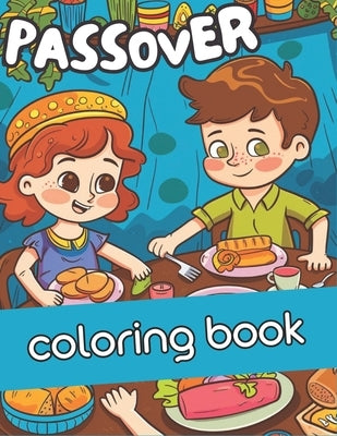 Passover Coloring Book: Jewish Holiday Illustrations to Color Educational & Religious Activity Book For Children Passover Gifts For Kids by Press, Little Fingers
