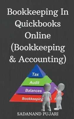 Bookkeeping In Quickbooks Online (Bookkeeping & Accounting) by Pujari, Sadanand