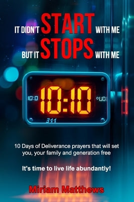 It didn't start with me, but it stops with me by Matthews, Miriam