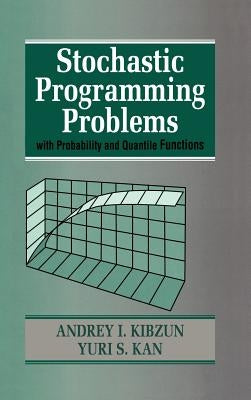 Stochastic Programming Problems with Probability and Quantile Functions by Kibzun, Andrey I.