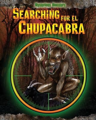 Searching for El Chupacabra by Rivkin, Jennifer