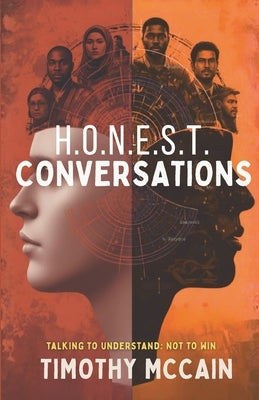 Honest Conversations: Talking to Understand; Not to Win by McCain, Timothy