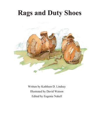 Rags and Duty Shoes by Lindsey, Kathleen D.