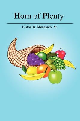 Horn of Plenty by Monsanto, Liston B., Sr.