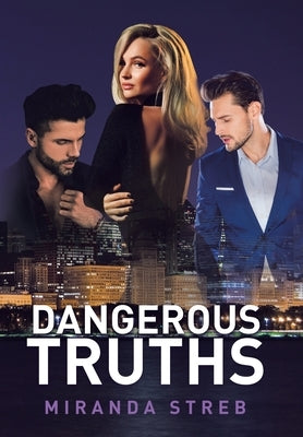 Dangerous Truths by Streb, Miranda