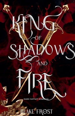 King Of Shadows & Fire: Dark Fantasy Romance by Frost, Blake