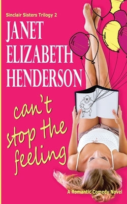 Can't Stop the Feeling by Henderson, Janet Elizabeth