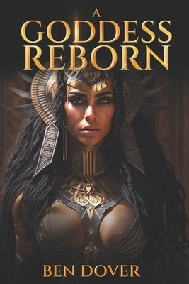 A Goddess Reborn: Erotic Short Sex Stories for Adults by Dover, Ben