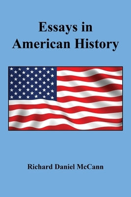 Essays in American History by McCann, Richard Daniel