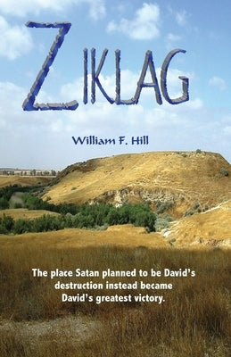 Ziklag by Hill, William F.