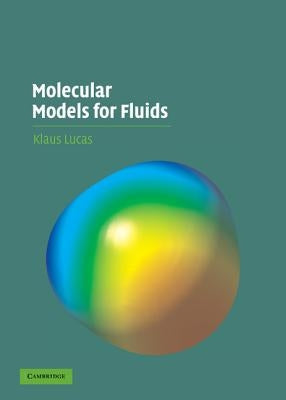 Molecular Models for Fluids by Lucas, Klaus