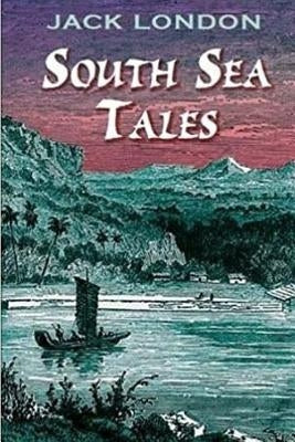 South Sea Tales by London, Jack