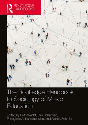 The Routledge Handbook to Sociology of Music Education by Wright, Ruth