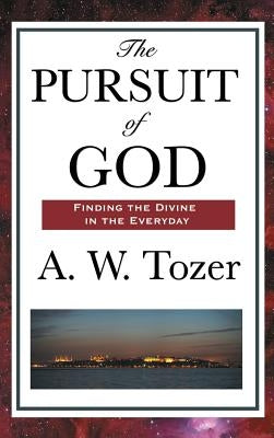 The Pursuit of God by Tozer, A. W.