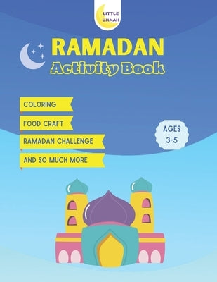 Ramadan Activity Book: Exploring Islam Through Fun Activities and Crafts by Ummah, Little