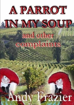 A parrot in my soup by Frazier, Andy