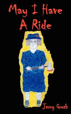 May I Have A Ride by Grosh, Jerry