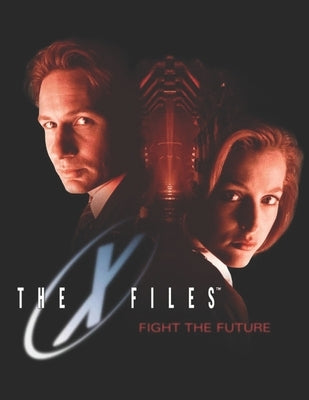 The X-Files: Fight the Future by Escobar, Jose