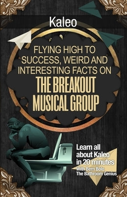 Kaleo: Flying High to Success, Weird and Interesting Facts on the Breakout Musical Group! by Bolo, Bern