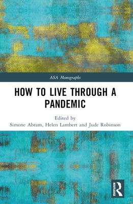 How to Live Through a Pandemic by Abram, Simone