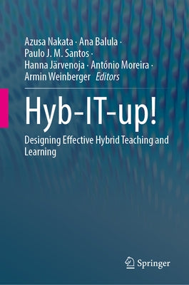 Hyb-It-Up!: Designing Effective Hybrid Teaching and Learning by Nakata, Azusa