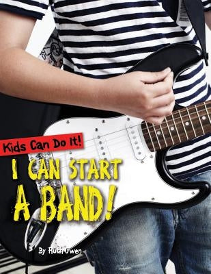 I Can Start a Band! by Owen, Ruth