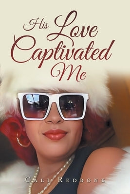 His Love Captivated Me by Redbone, Cali